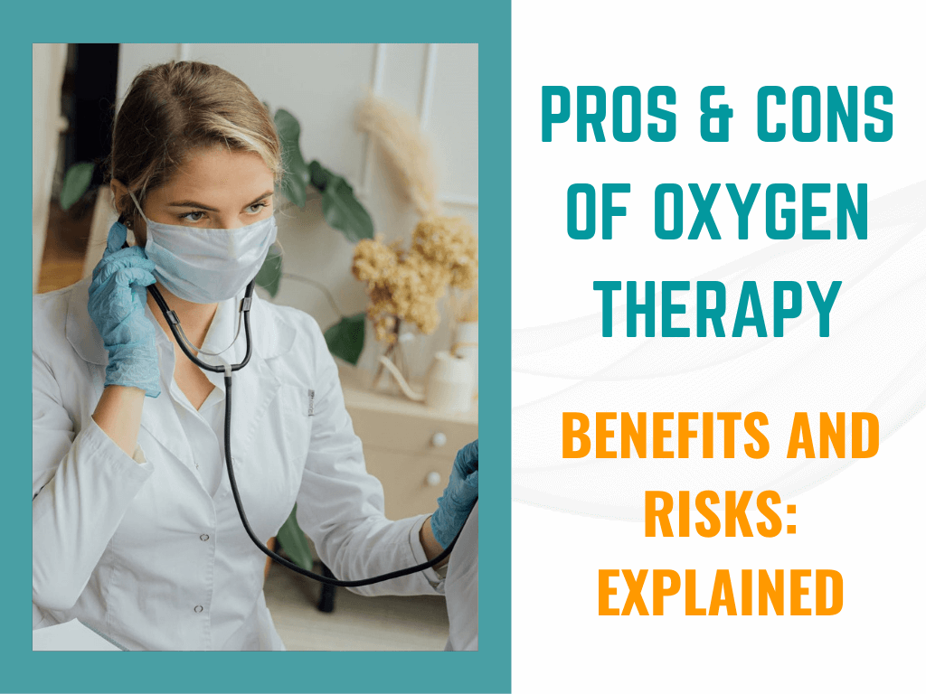 Pros and Cons of Oxygen Therapy: Benefits and Risks Explained ...